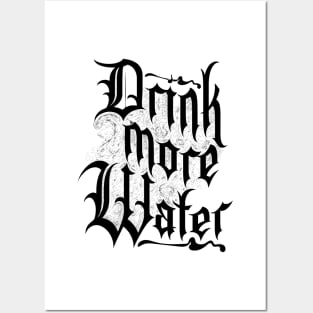 Drink more water Posters and Art